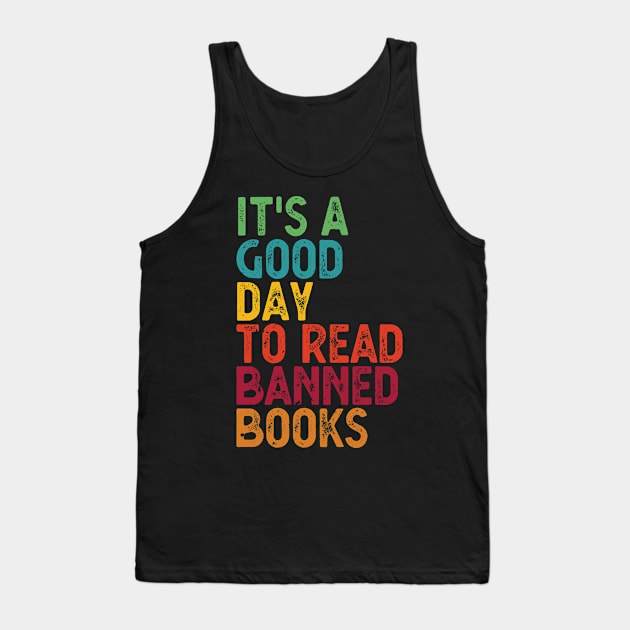 It's A Good Day To Read Banned Books Tank Top by Gaming champion